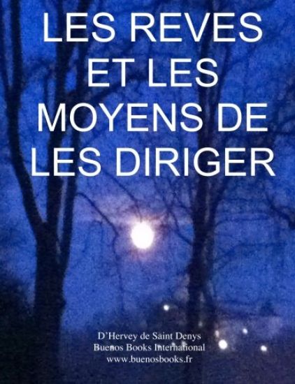 Les Reves et les Moyens de les Diriger: Version Integrale