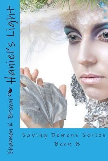 Haniel's Light (A Dark Paranormal Romance): Saving Demons Series Book 8