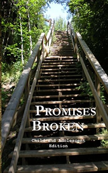 Promises Broken: Child and Adolescent Edition
