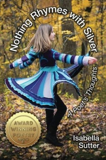 Nothing Rhymes with Silver: A Poet's Thoughts