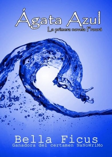 Ágata Azul: La primera novela Froura