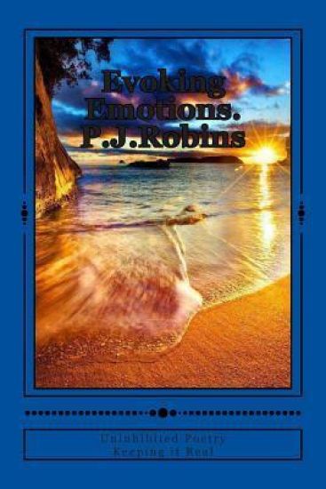 Evoking Emotions.: Uninhibited Poetry, Keeping it Real
