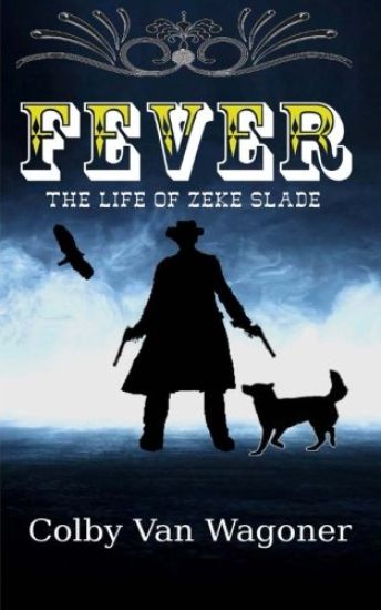 Fever: The Life of Zeke Slade