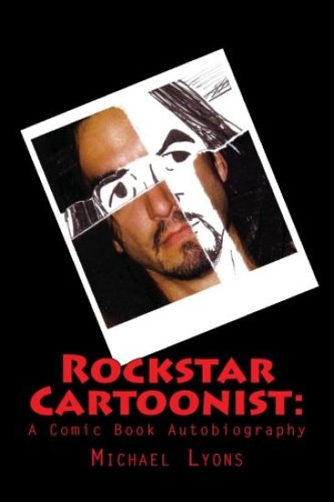 Rockstar Cartoonist: : A Comic Book Autobiography