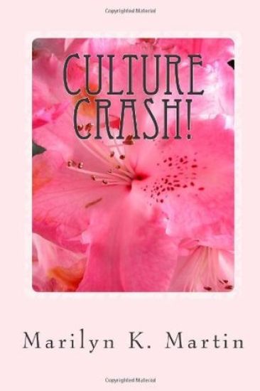 Culture Crash!: A California Yankee Transplanted to Texas