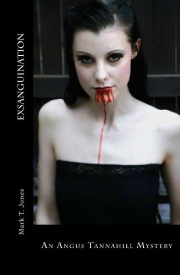 Exsanguination: An Angus Tannahill Mystery