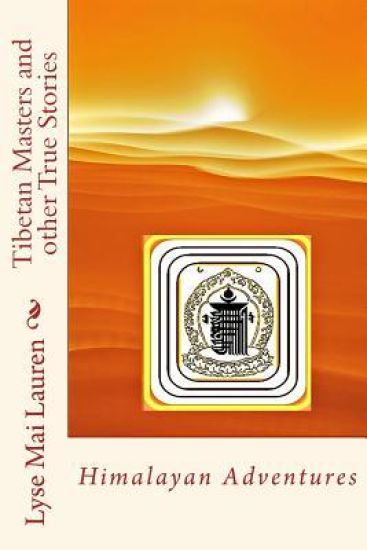 Tibetan Masters and other True Stories