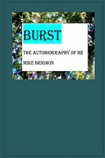 Burst the auto-biography Mike Brighon: What I went through in my life