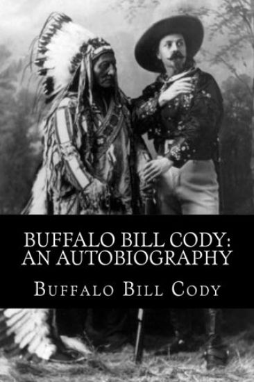 Buffalo Bill Cody: An Autobiography