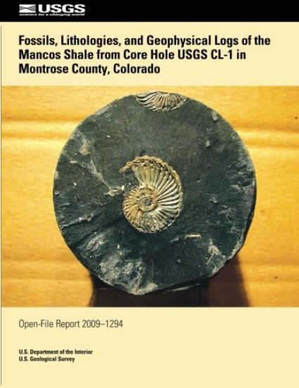 Fossils, Lithologies, and Geophysical Logs of the Mancos Shale from Core Hole USGS CL-1 in Montrose Country, Colorado