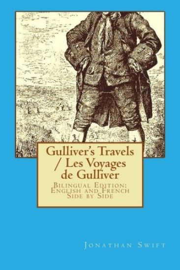 Gulliver's Travels / Les Voyages de Gulliver: Bilingual Edition: English and French Side by Side