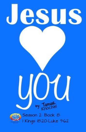 Jesus Loves YOU: 1 Kings 18:20-Luke 9:62