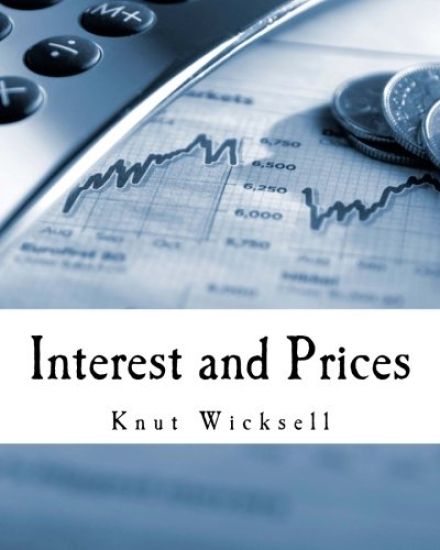 Interest and Prices (Large Print Edition): A Study of the Causes Regulating the Value of Money