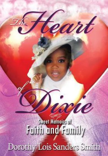 The Heart of Dixie: Sweet Memoirs of Faith and Family