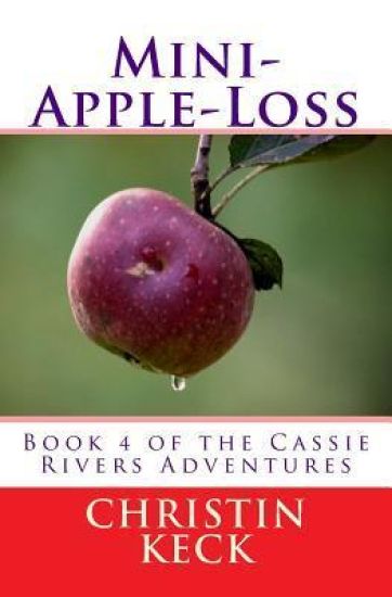 Mini-Apple Loss: A Cassie Rivers Adventure