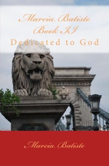 Marcia Batiste Book II: Dedicated to God