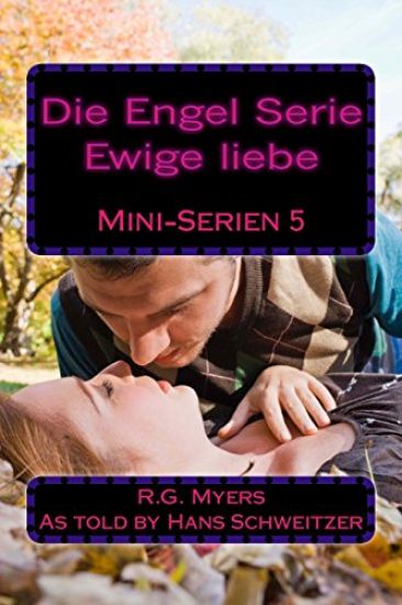 Die Engel Serie: Ewige liebe