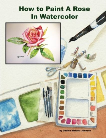 How To Paint A Rose in Watercolor