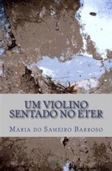 Um violino sentado no eter: Poesia