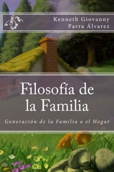 Filosofia de la Familia: Generación de la Familia o el Hogar
