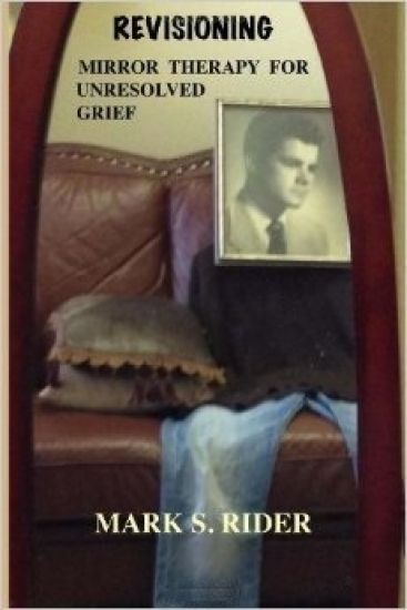 Revisioning: Mirror Therapy for Unresolved Grief