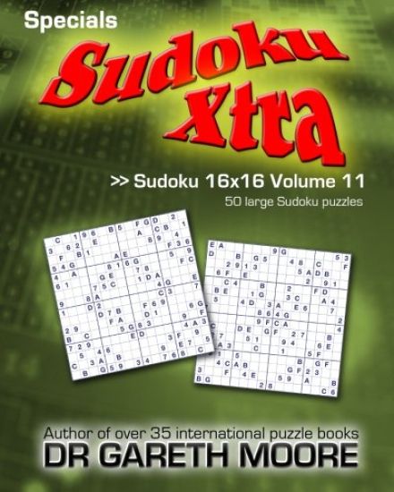 Sudoku 16x16 Volume 11: Sudoku Xtra Specials