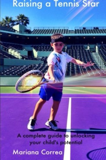 Raising a Tennis Star: A Complete Guide to Unlocking Your Child's Potential!