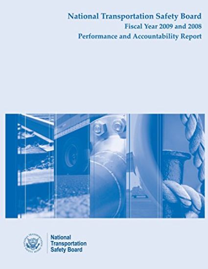 National Transportation Safety Board Fiscal Year 2009 and 2008: Performance and Accountability Report
