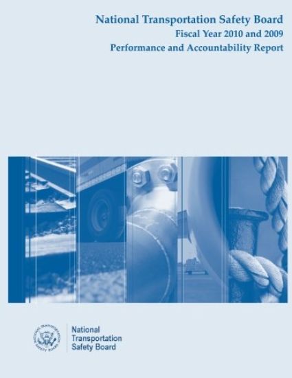 National Transportation Safety Board Fiscal Year 2010 and 2009: Performance and Accountability Report