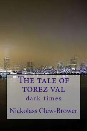The Tale of Torez Val: Dark Times