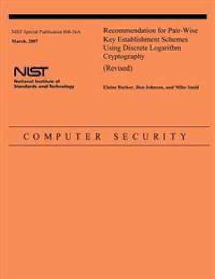 Recommendation for Pair-Wise Key Establishment Schemes Using Discrete Logarithm Cryptography (Revised)