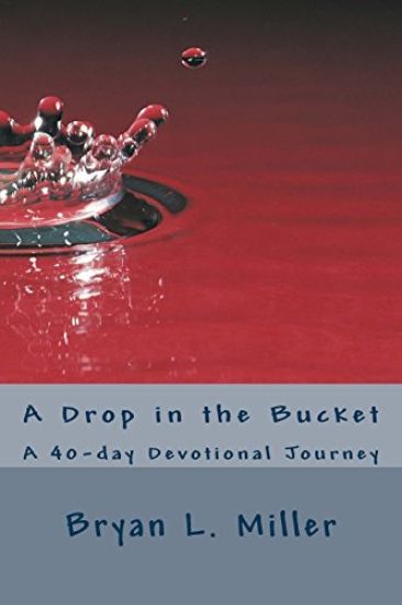 A Drop in the Bucket: A 40-day Devotional Journey