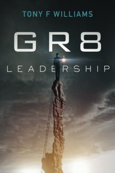 GR8 Leadership: A Short And Simple Manual for Any Leader or Future leader