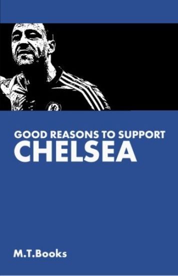 Good Reasons To Support Chelsea