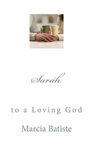 Sarah: to a Loving God