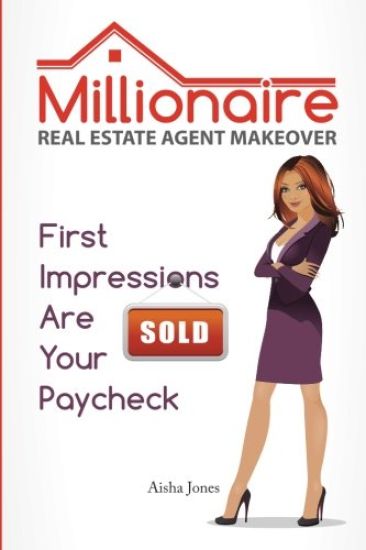 Millionaire Real Estate Agent Makeover: First Impressions Are Your Paycheck