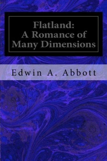 Flatland: A Romance of Many Dimensions