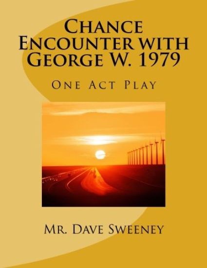 Chance Encounter with George W. 1979: An One Act Play