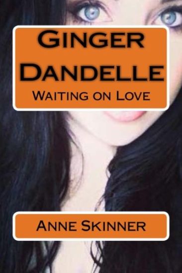 Ginger Dandelle: Waiting on Love