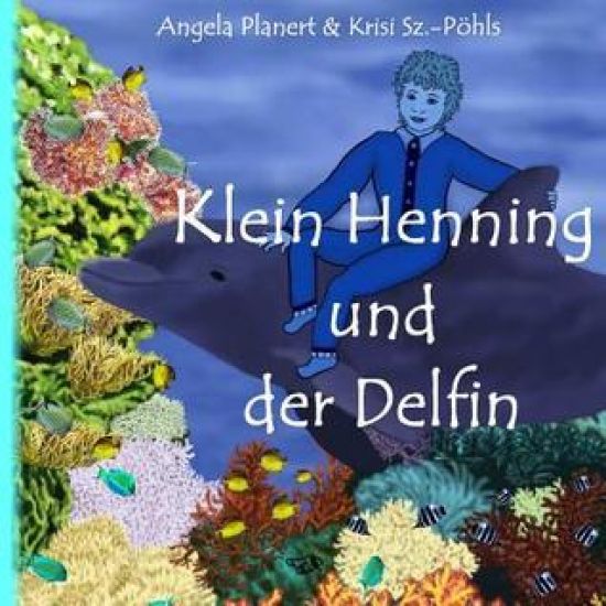 Klein Henning und der Delfin: Bilderbuch