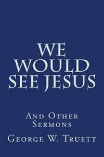 We Would See Jesus: And Other Sermons