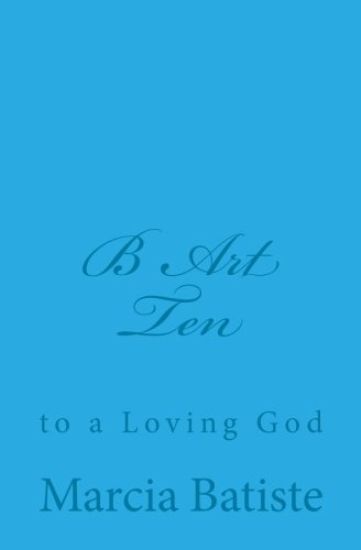 B Art Ten: to a Loving God