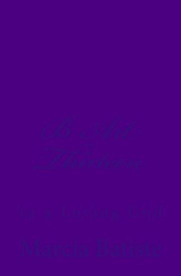 B Art Thirteen: to a Loving God