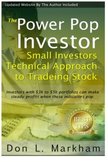 The Power Pop Investor: Small Investors Technical Approach to Trading Stock