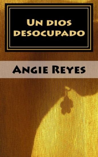 Un dios desocupado: Segunda edición, revisada y corregida