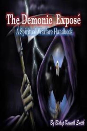 The Demonic Expose: The Spiritual Warfare Handbook