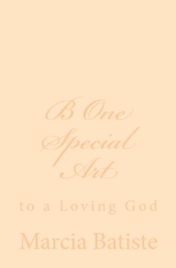 B One Special Art: to a Loving God
