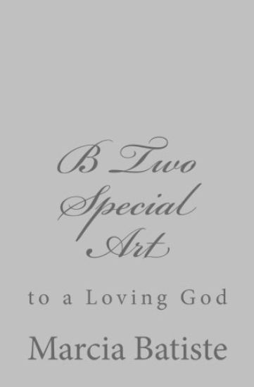 B Two Special Art: to a Loving God