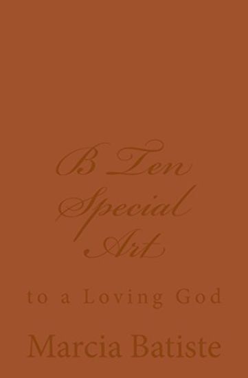 B Ten Special Art: to a Loving God