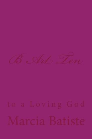 B Art Ten: to a Loving God